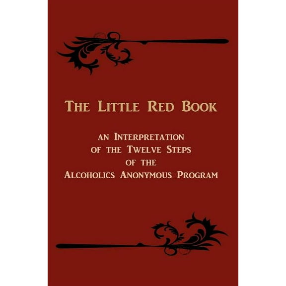 The Little Red Book: An Interpretation of the Twelve Steps of the Alcoholics Anonymous Program, (Paperback)