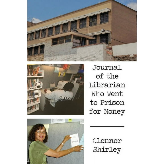 Journal of the Librarian Who Went to Prison for Money, (Paperback)