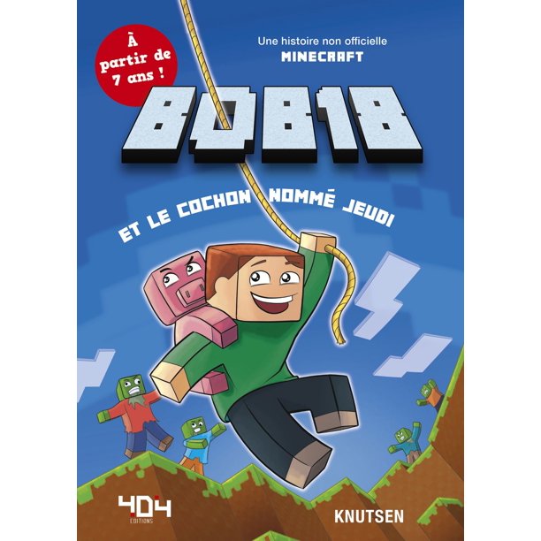 Minecraft Bob18 Et Le Cochon Nomme Jeudi Roman Junior De 7 A 11 Ans Ebook Walmart Com Walmart Com