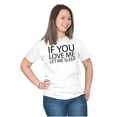thumbnail image 5 of You Love Me Let Me Sleep Lazy Day Women's Graphic T Shirt Tees Brisco Brands S, 5 of 5