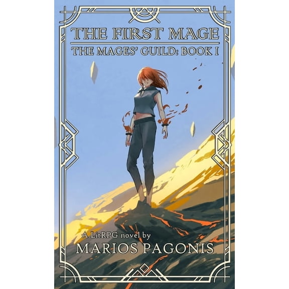 The Mages' Guild The First Mage: A LitRPG Fantasy Novel, Book 1, (Paperback)