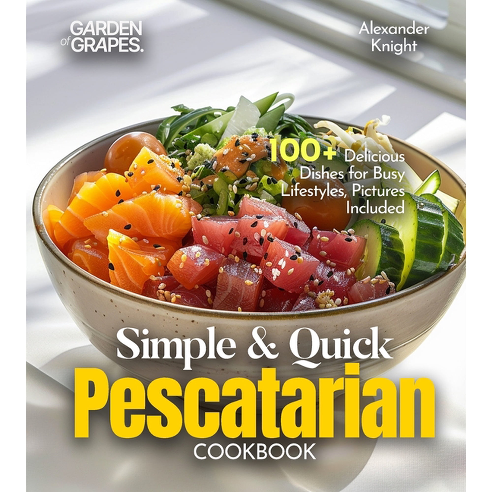 Simple and Quick Pescatarian Cookbook: 100+ Delicious Dishes for Busy Lifestyles, Pictures Included, (Paperback)