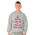 thumbnail image 5 of Keep Calm Walk Your Dog Pet Owner Sweatshirt for Men or Women Brisco Brands X, 5 of 5