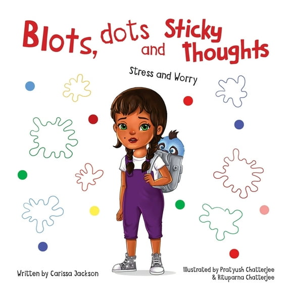 Blots, Dots and Sticky Thoughts: Stress and Worry, (Hardcover)
