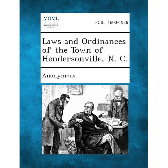 Laws and Ordinances of the Town of Hendersonville, N. C., (Paperback)