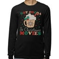 thumbnail image 2 of Hot Cocoa and Christmas Movies Long Sleeve Shirt Unisex 4X-Large Black, 2 of 5