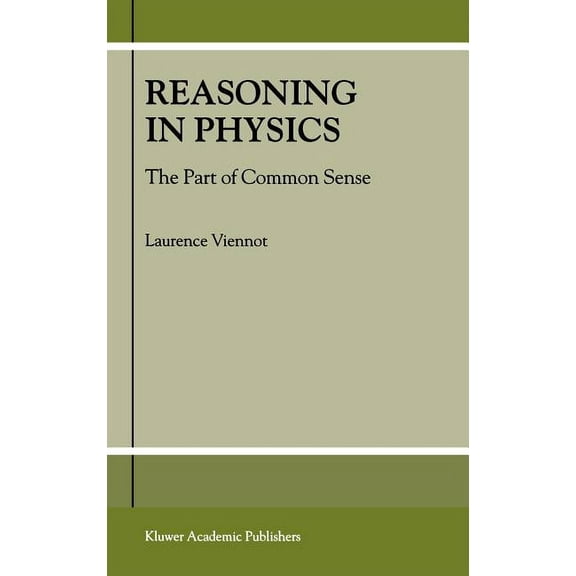 Reasoning in Physics: The Part of Common Sense, (Hardcover)