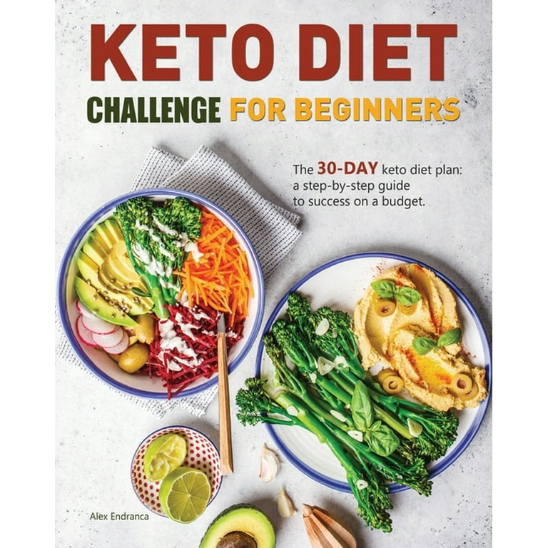 Keto Diet Challenge For Beginners: Keto Diet Challenge For Beginners : The  30-Day Keto Diet Plan: A Step-By-Step Guide To Success On A Budget. (Series  #1) (Paperback) - Walmart.Com