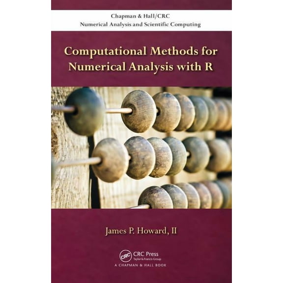 Chapman & Hall/CRC Numerical Analysi Computational Methods for Numerical Analysis with R, (Hardcover)