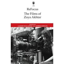 Refocus: The International Directors Refocus: The Films of Zoya Akhtar, (Paperback)