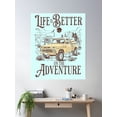 thumbnail image 2 of Life Is Better On The Adventure Poster Wall Art, Modern Wall Decor, 16x24 UNFRAMED, 2 of 3