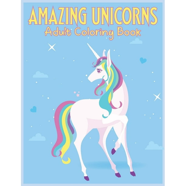 Download Byron Escobedo Amazing Unicorns Adult Coloring Book Adult Coloring Book With Beautiful Unicorn Designs Unicorns Coloring Books Paperback Walmart Com Walmart Com