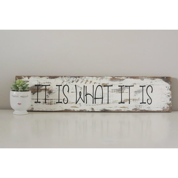 Novelty Wood Sign It is What it is Sign, Wood Sign, Quotes, Chippy Paint, Pallet Sign, Farmhouse Sign, Inspirational Wood Sign, Brag Board, Wall Art, Positive 8x12 Inch