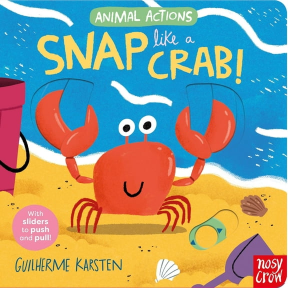 Animal Actions Animal Actions: Snap Like a Crab, (Board Book)