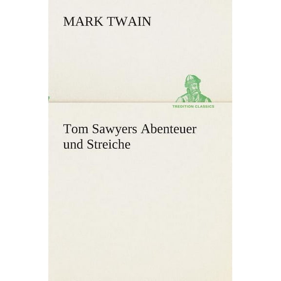Tom Sawyers Abenteuer und Streiche, (Paperback)