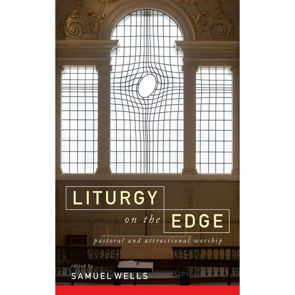 Liturgy on the Edge: Pastoral and attractional worship, (Paperback)