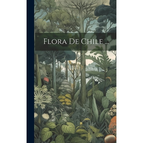 Flora De Chile ... (Hardcover)