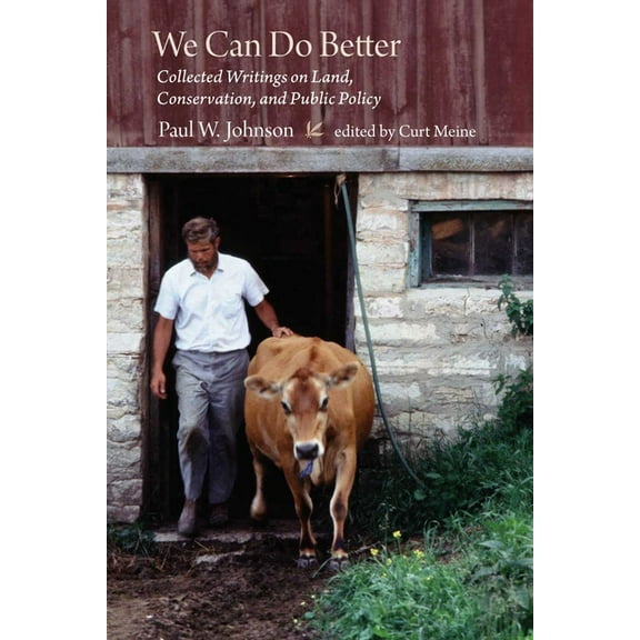 We Can Do Better: Collected Writings on Land, Conservation, and Public Policy by Paul Johnson, (Paperback)