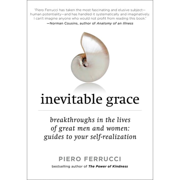 Inevitable Grace: Breakthroughs in the Lives of Great Men and Women: Guides to Your Self-Realization, (Paperback)