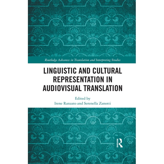 Routledge Advances in Translation and In Linguistic and Cultural Representation in Audiovisual Translation, (Paperback)