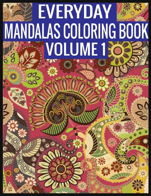 Everyday Mandalas Coloring Book Volume 1 : Adult Coloring ...