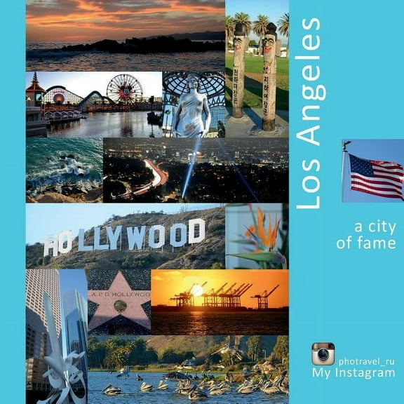Los Angeles : A City of Fame: A Photo Travel Experience - Paperback