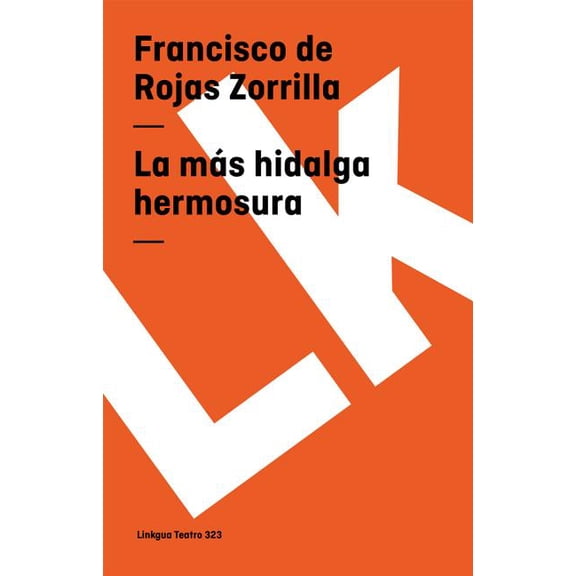 Teatro La mÃ¡s hidalga hermosura, Book 323, (Paperback)