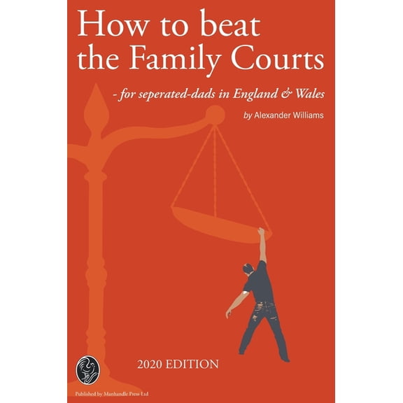 How to beat the Family Courts (Hardcover)