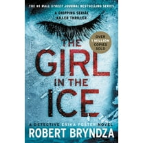 Erika Foster The Girl in the Ice, Book 1, (Paperback)