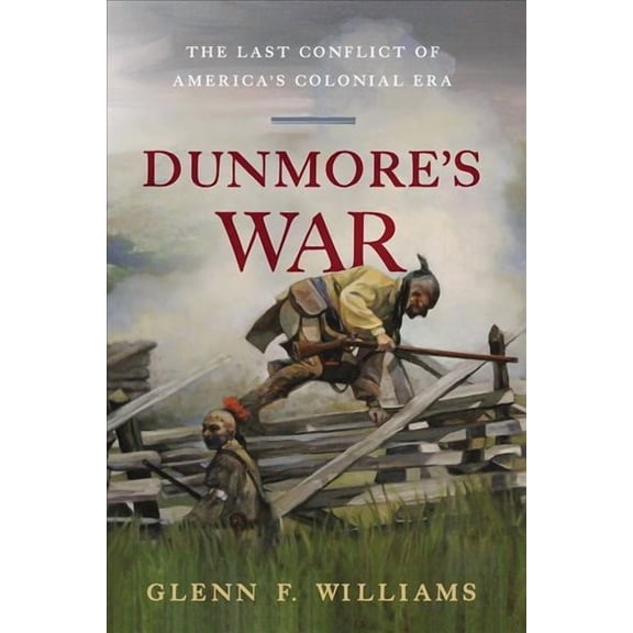 Dunmore's War : The Last Conflict of America's Colonial Era (Paperback)