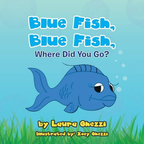 Blue Fish, Blue Fish, Where Did You Go?, (Paperback)