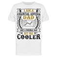 thumbnail image 1 of I Am Financial Advisor Dad T-Shirt Men -Image by Shutterstock, Male XX-Large, 1 of 2