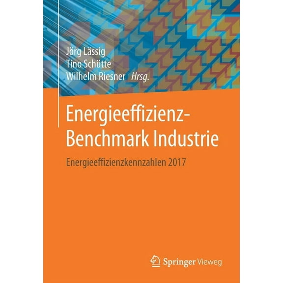Energieeffizienz-Benchmark Industrie: Energieeffizienzkennzahlen 2017, (Paperback)