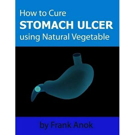 How to Cure Stomach Ulcer Using Natural Vegetable - (Best Natural Cure For Stomach Ulcers)