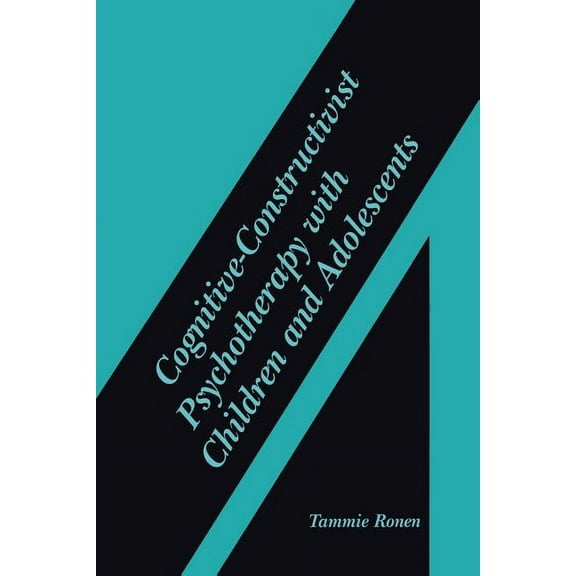 Cognitive-Constructivist Psychotherapy with Children and Adolescents, (Paperback)