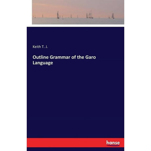 Outline Grammar of the Garo Language, (Paperback)