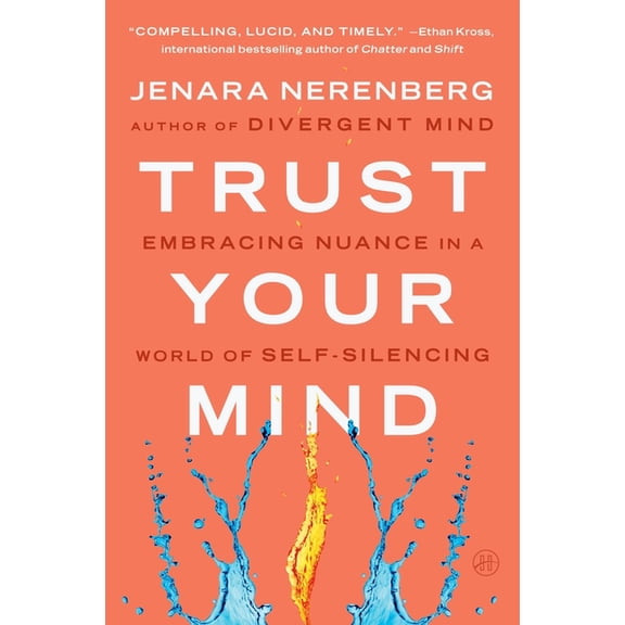 Trust Your Mind: Embracing Nuance in a World of Self-Silencing, (Paperback)