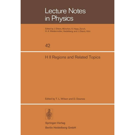 Lecture Notes in Physics H II Regions and Related Topics: Proceedings of a Symposium Held at Mittelberg, Kleinwalsertal, Austria, January 13-17, , Book 42, (Paperback)