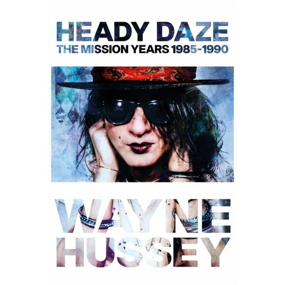 Heady Daze: The Mission Years, 1985-1990, (Paperback)