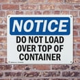 thumbnail image 4 of (2 Pack) Do Not Load Over Top Of Container OSHA Notice Sign 14 Inch X 10 Inch Indoor / Outdoor Rust-Free Aluminum Metal Signs for Workplace, Workshop, and Construction Site, Made in the USA, 4 of 8