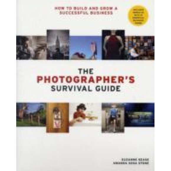 Guide de Survie du Photographe: Comment Construire et Faire Pousser une Entreprise Résistante [avec CDROM]
