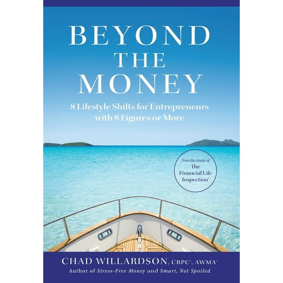 Beyond the Money: 8 Lifestyle Shifts for Entrepreneurs with 8 Figures or More, (Hardcover)