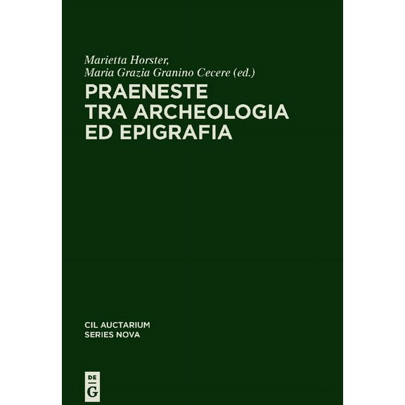 Praeneste Tra Archeologia Ed Epigrafia (Hardcover)
