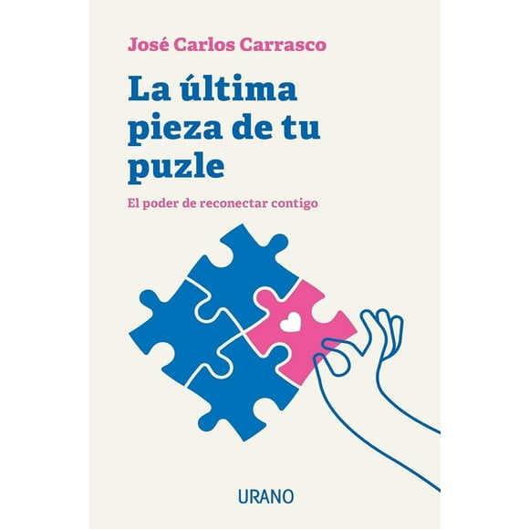 Libro La Ultima Pieza De Tu Puzle Tapa Blanda, Autor Jose Carlos Carrasco, Editorial Urano