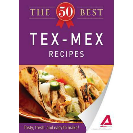 The 50 Best Tex-Mex Recipes - eBook (Best Tex Mex Recipes)