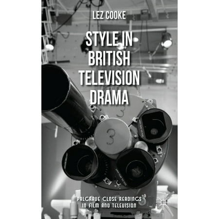 Palgrave Close Readings in Film and Television: Style in British Television Drama