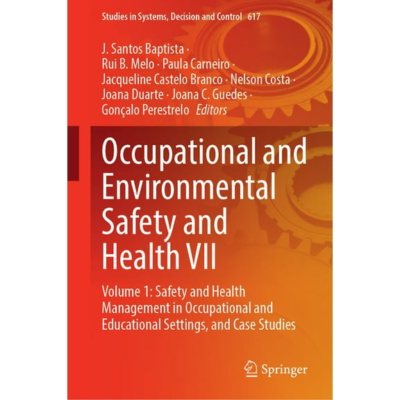 Studies in Systems, Decision and Control Occupational and Environmental Safety and Health VII: Volume 1: Safety and Health Management in Occupational and Educati, Book 617, (Hardcover)