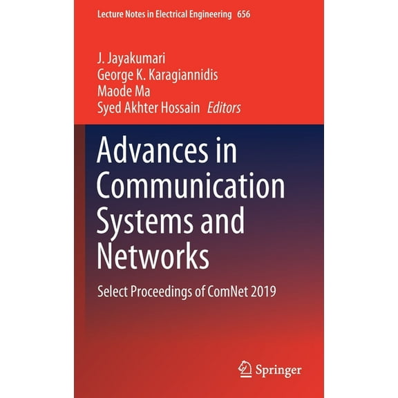Lecture Notes in Electrical Engineering Advances in Communication Systems and Networks: Select Proceedings of Comnet 2019, Book 656, (Hardcover)