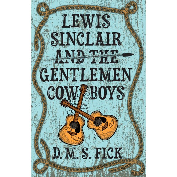 Lewis Sinclair and the Gentlemen Cowboys, (Paperback)