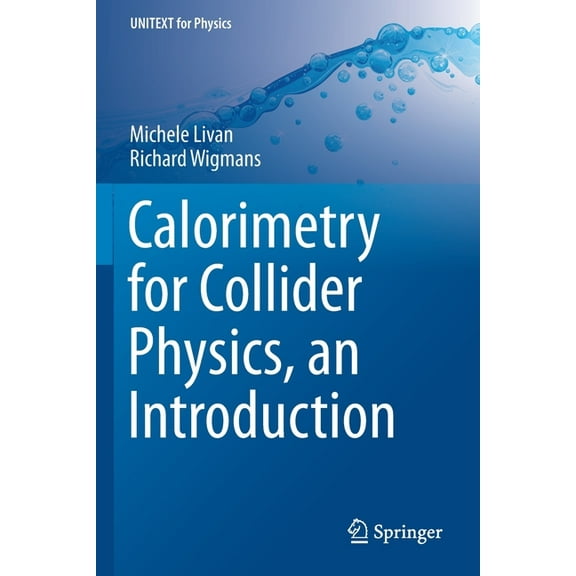 Unitext for Physics Calorimetry for Collider Physics, an Introduction, (Paperback)